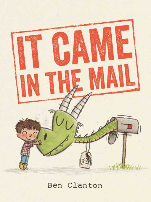 Title details for It Came in the Mail by Ben Clanton - Available
